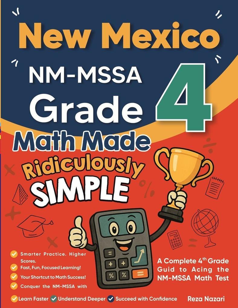 New Mexico NM-MSSA Grade 4 Math Made Ridiculously Simple