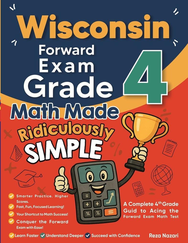 Wisconsin Forward Exam Grade 4 Math Made Ridiculously Simple