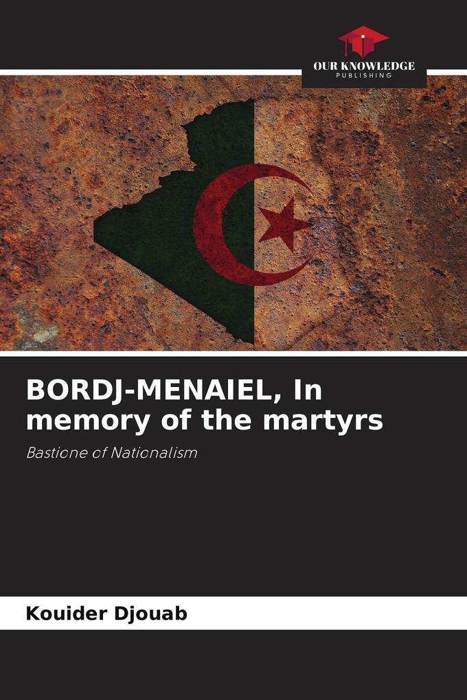 BORDJ-MENAIEL In memory of the martyrs