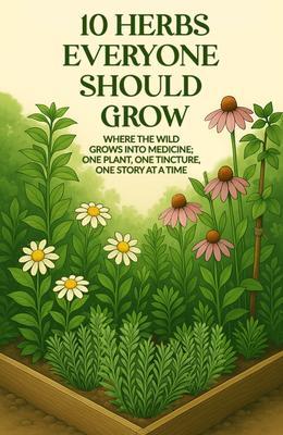 10 Herbs Everyone Should Grow