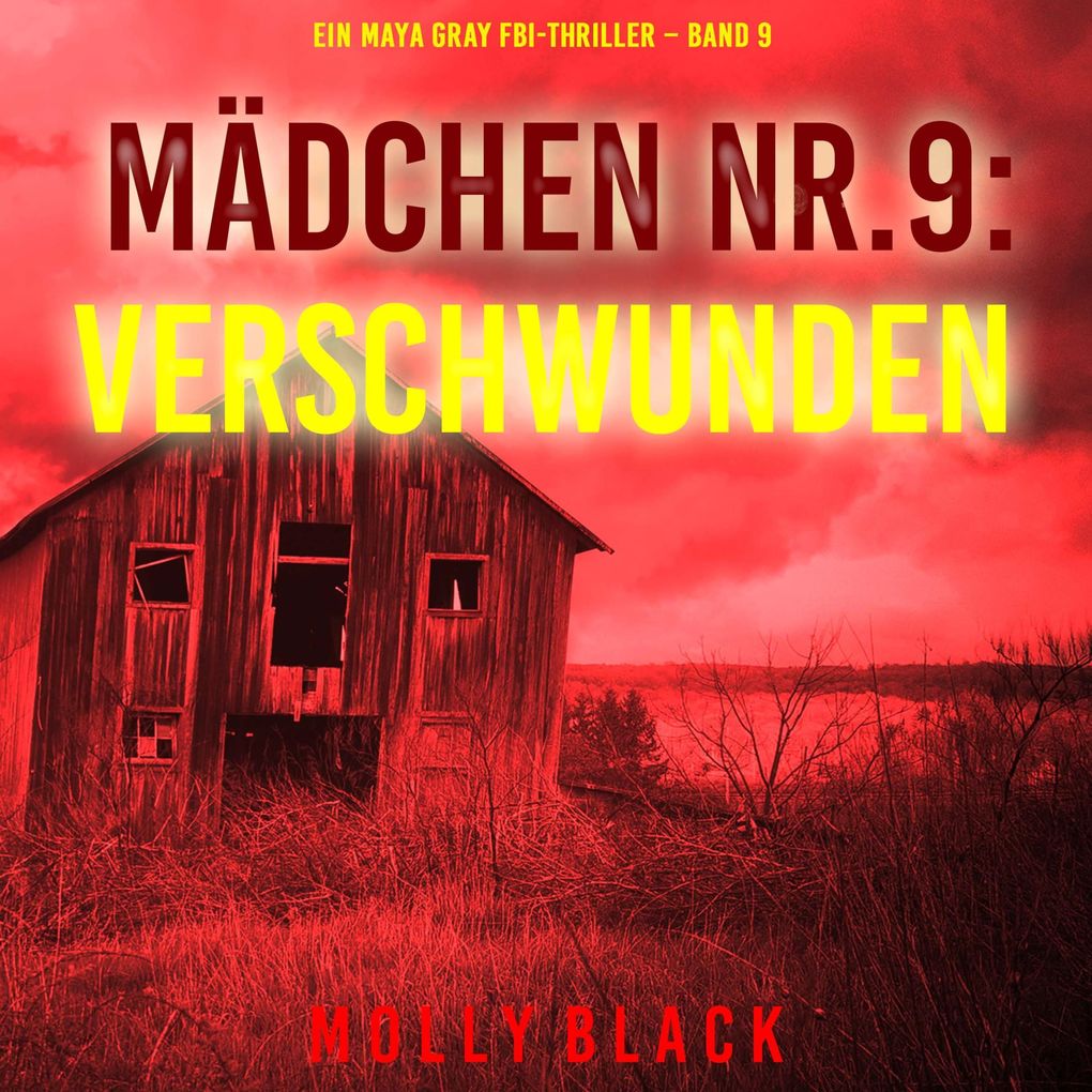 Mädchen Nr.9: Verschwunden (Ein Maya Gray FBI-Thriller Band 9)