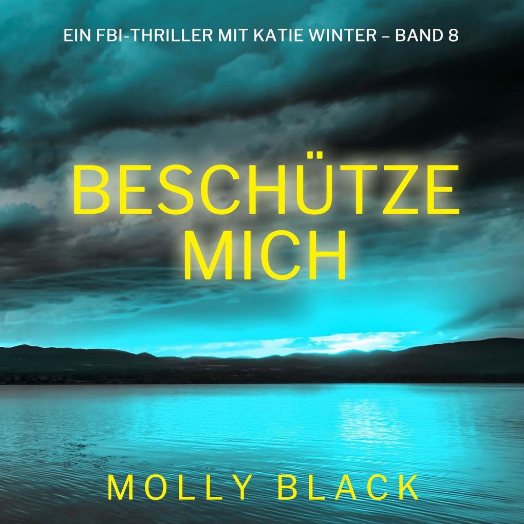 Beschütze mich (Ein FBI-Thriller mit Katie Winter Band 8)