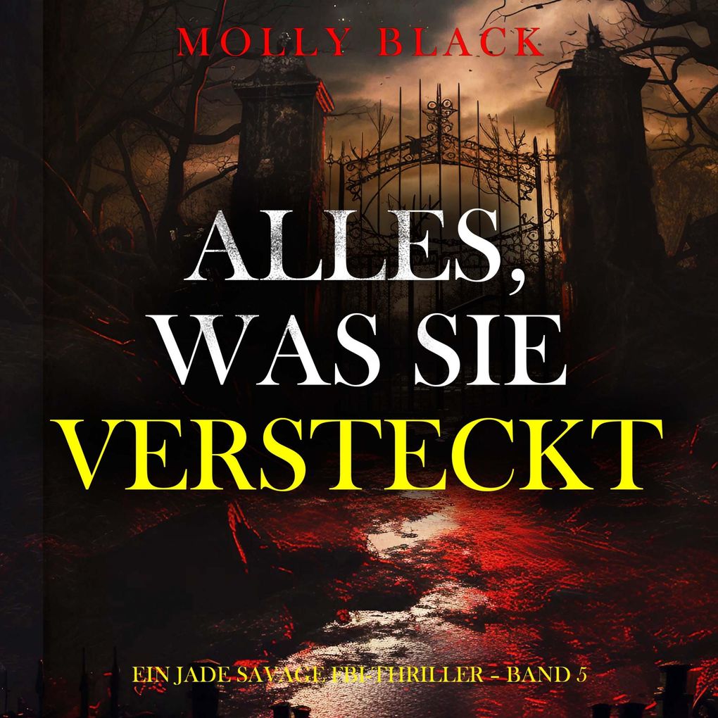Alles Was Sie Versteckt (Ein Jade Savage FBI-Thriller Band 5)