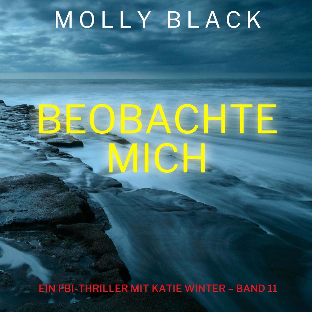 Beobachte mich (Ein FBI-Thriller mit Katie Winter Band 11)