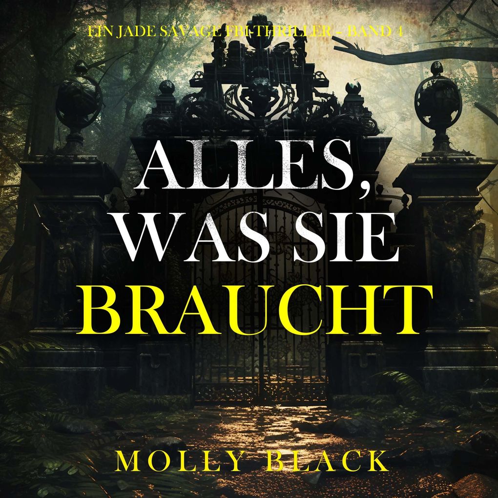 Alles was sie braucht (Ein Jade Savage FBI-Thriller Band 4)