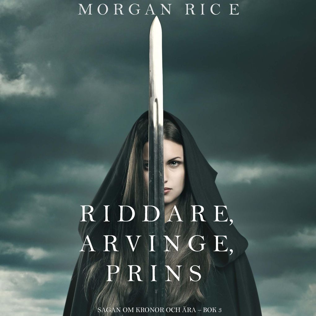 Riddare arvinge prins (Sagan om kronor och ära bok 3)
