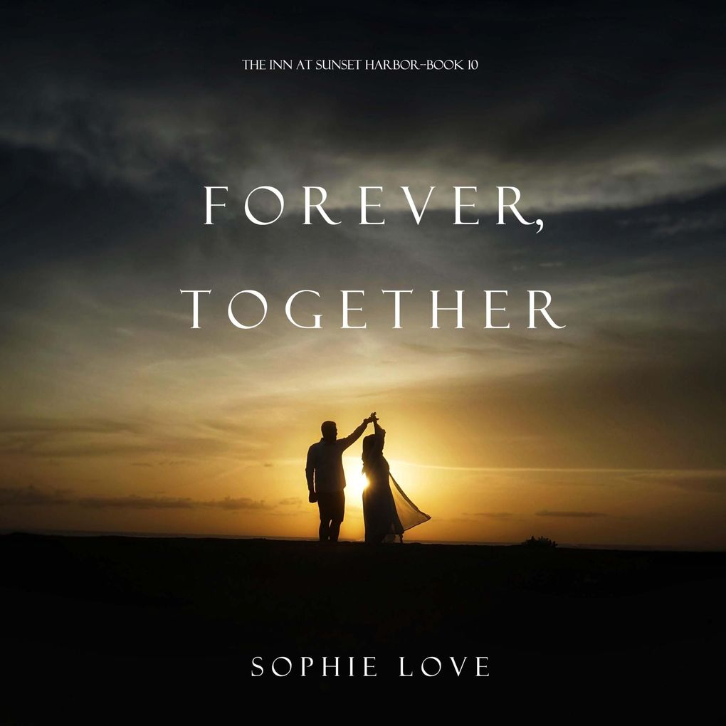 Forever Together (The Inn at Sunset HarborBook 10)