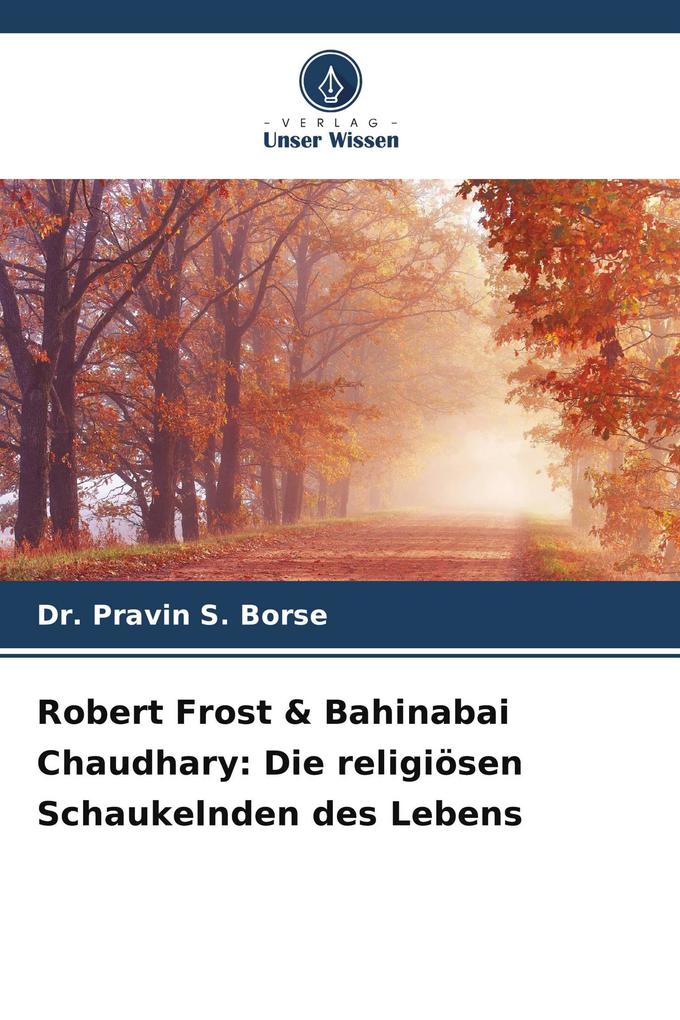 Robert Frost & Bahinabai Chaudhary: Die religiösen Schaukelnden des Lebens