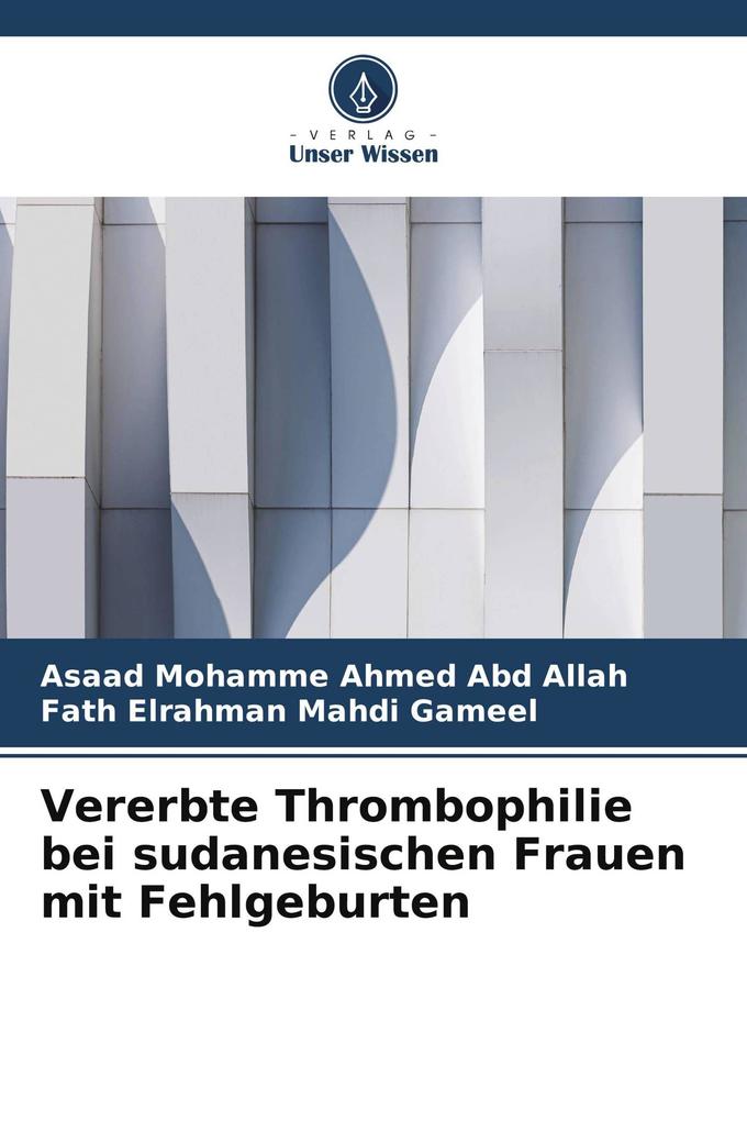 Vererbte Thrombophilie bei sudanesischen Frauen mit Fehlgeburten