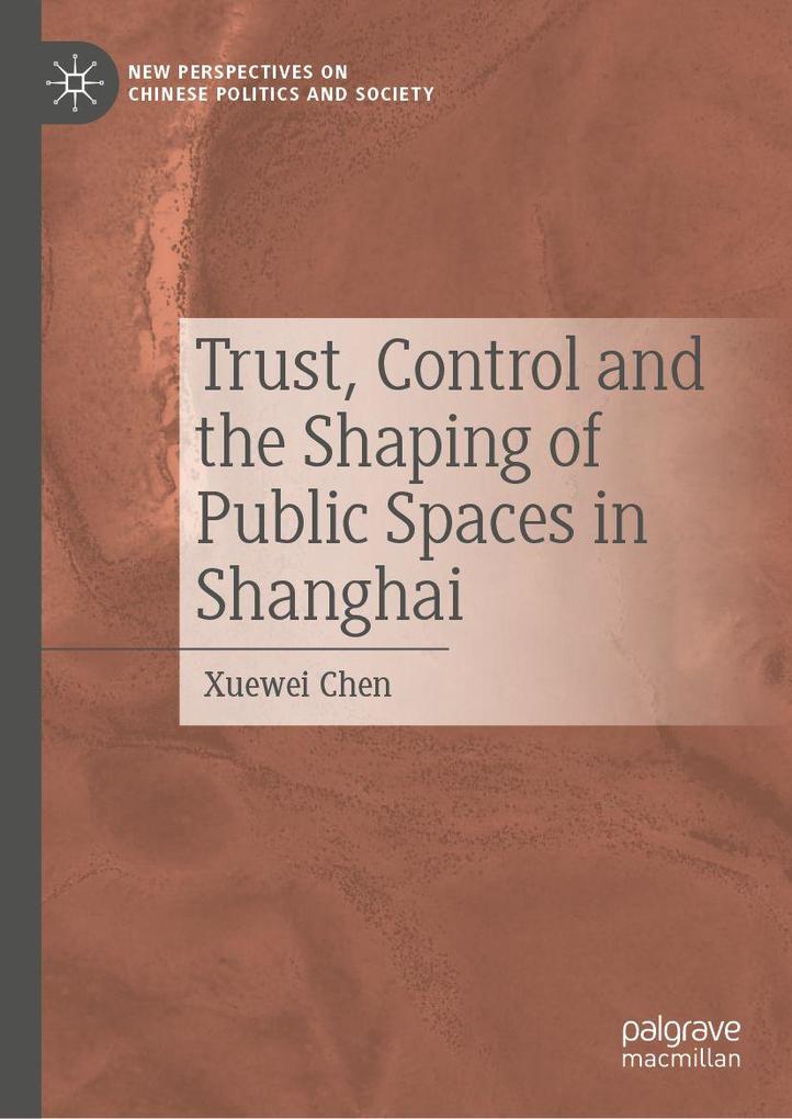 Trust Control and the Shaping of Public Spaces in Shanghai