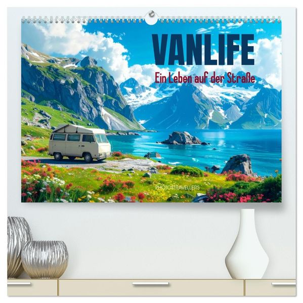 Vanlife Ein Leben auf der Straße (hochwertiger Premium Wandkalender 2027 DIN A2 quer) Kunstdruck in Hochglanz