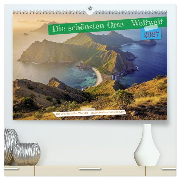 Die schönsten Orte - Weltweit (hochwertiger Premium Wandkalender 2027 DIN A2 quer) Kunstdruck in Hochglanz