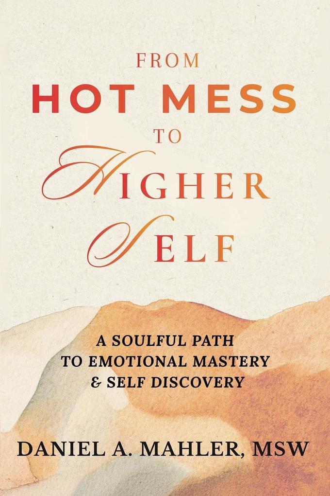 From Hot Mess to Higher Self
