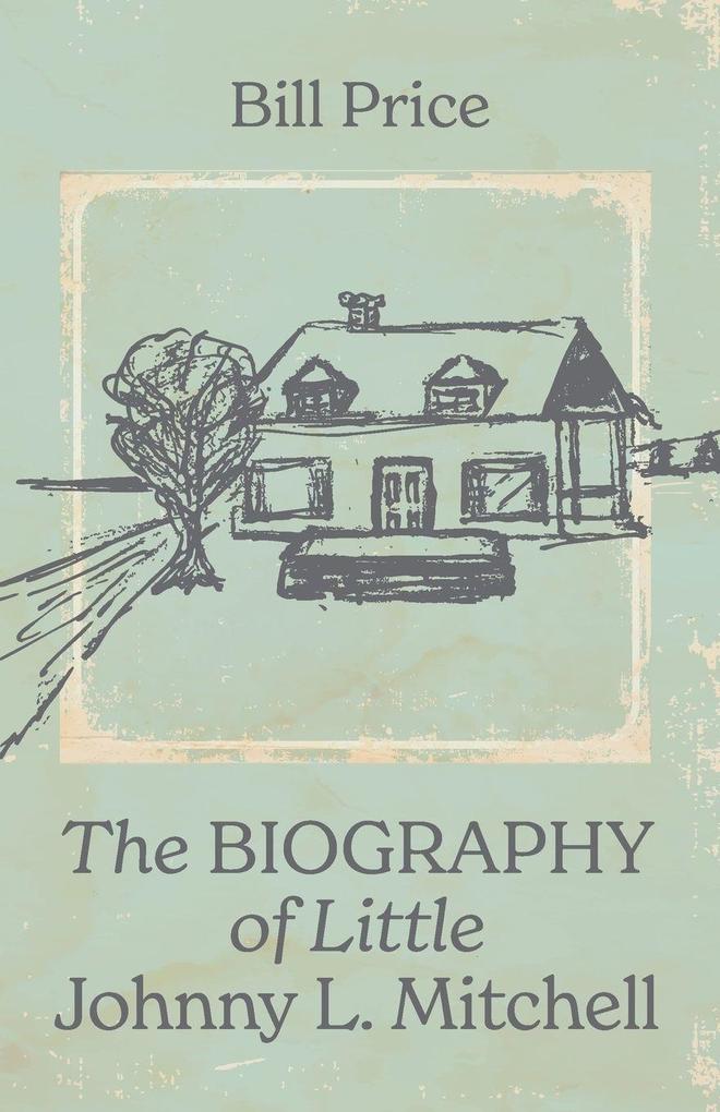 The Biography of Little Johnny L. Mitchell