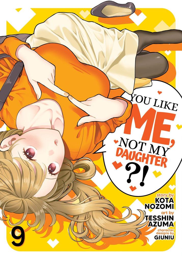 You Like Me Not My Daughter?! (Manga) Vol. 9