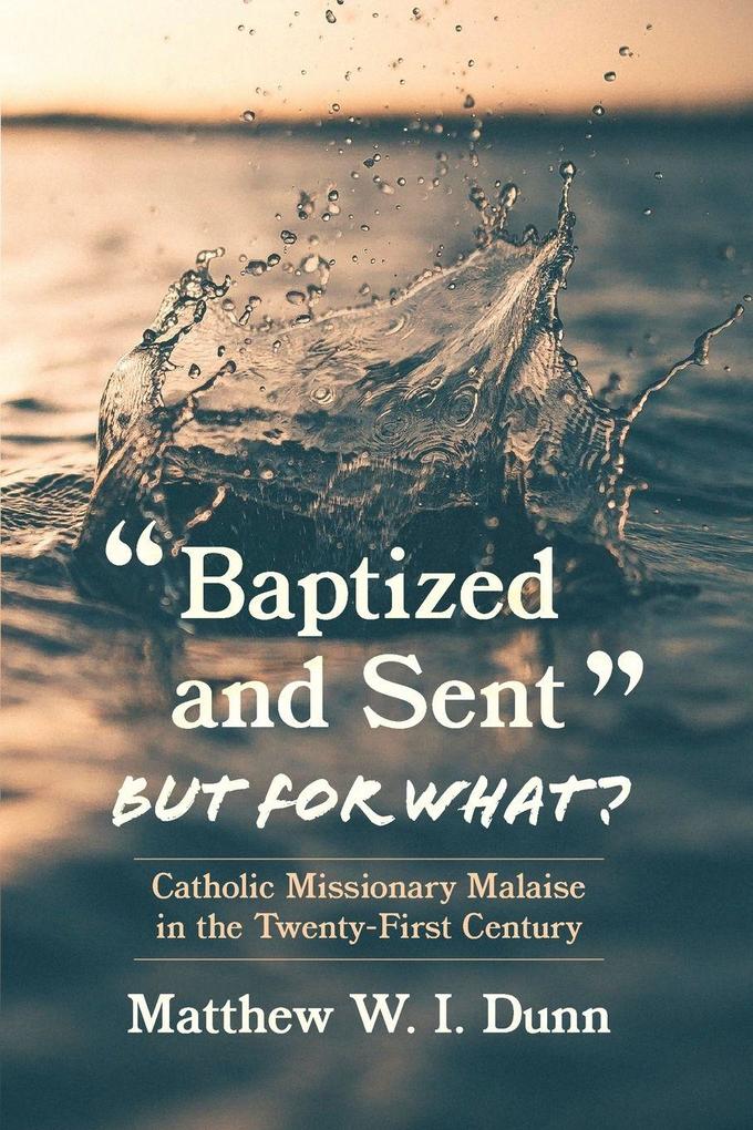 'Baptized and Sent' but for What?