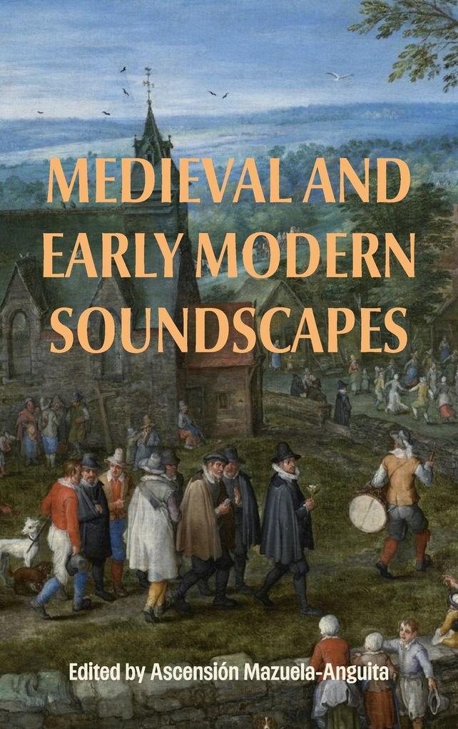 Medieval and Early Modern Soundscapes