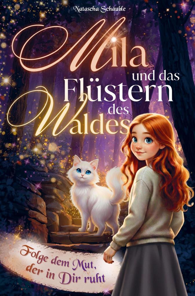 Mila und das Flüstern des Waldes - Folge dem Mut der in dir ruht