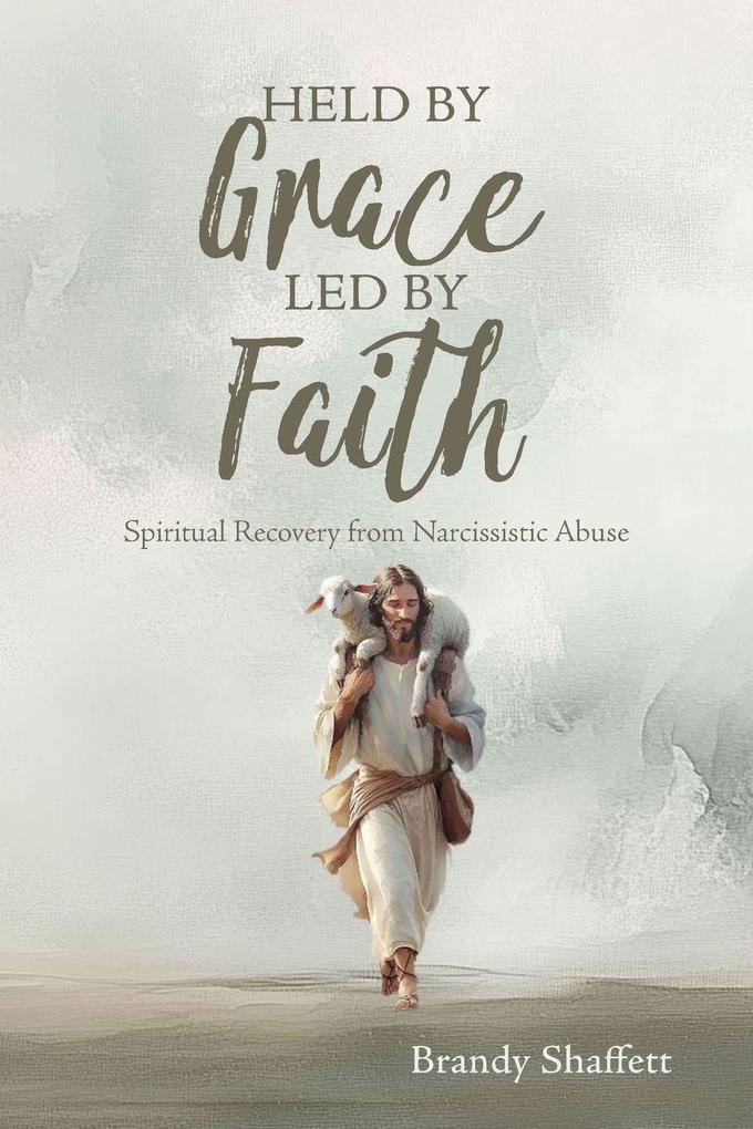 Held by Grace Led by Faith