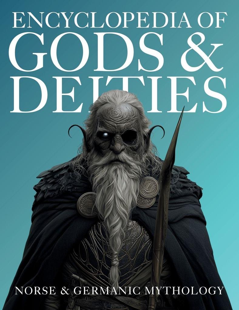 Encyclopedia of Gods & Deities - Norse & Germanic Mythology