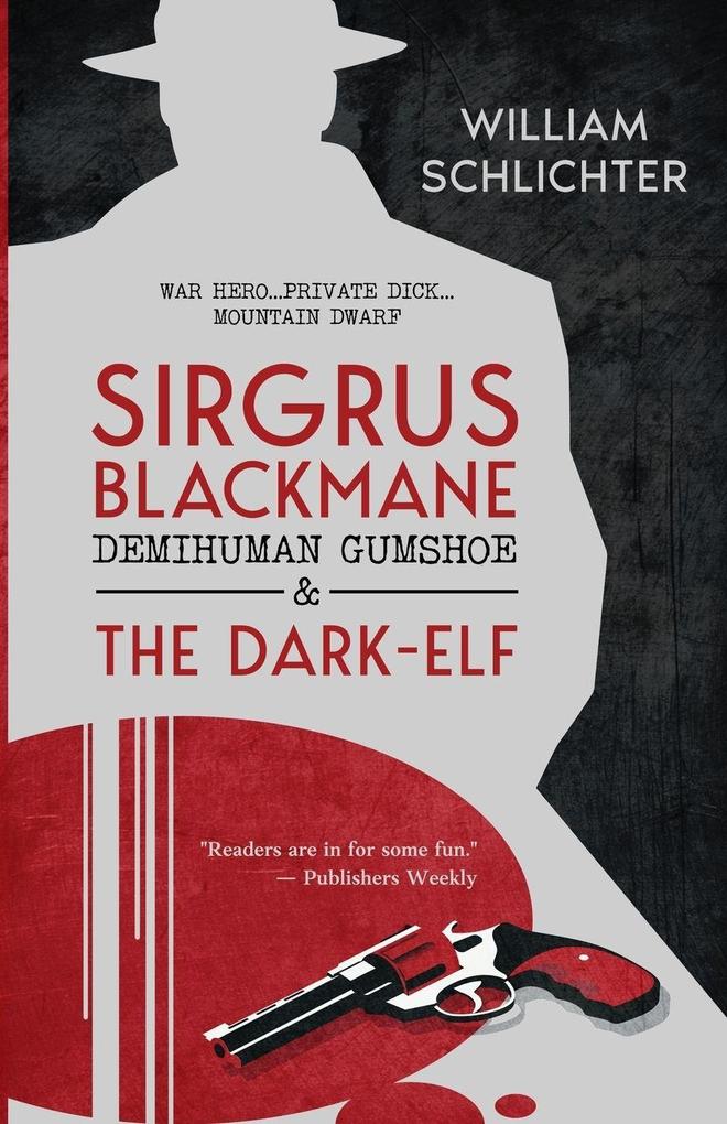 Sirgrus Blackmane Demihuman Gumshoe and The Dark-Elf