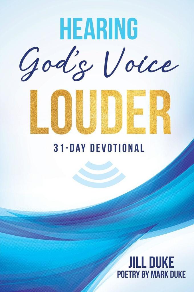 Hearing God's Voice Louder