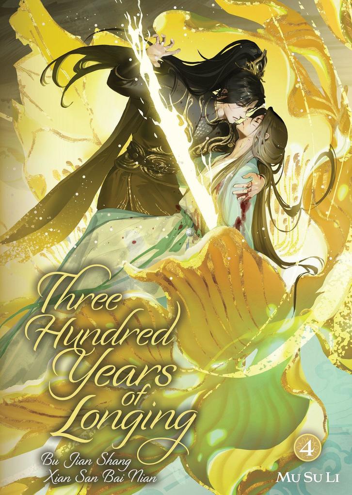 Seven Seas Entertainment Three Hundred Years Of Longing, Bu Jian Shang Xian San Bai Nian (Novel) Vol. 4