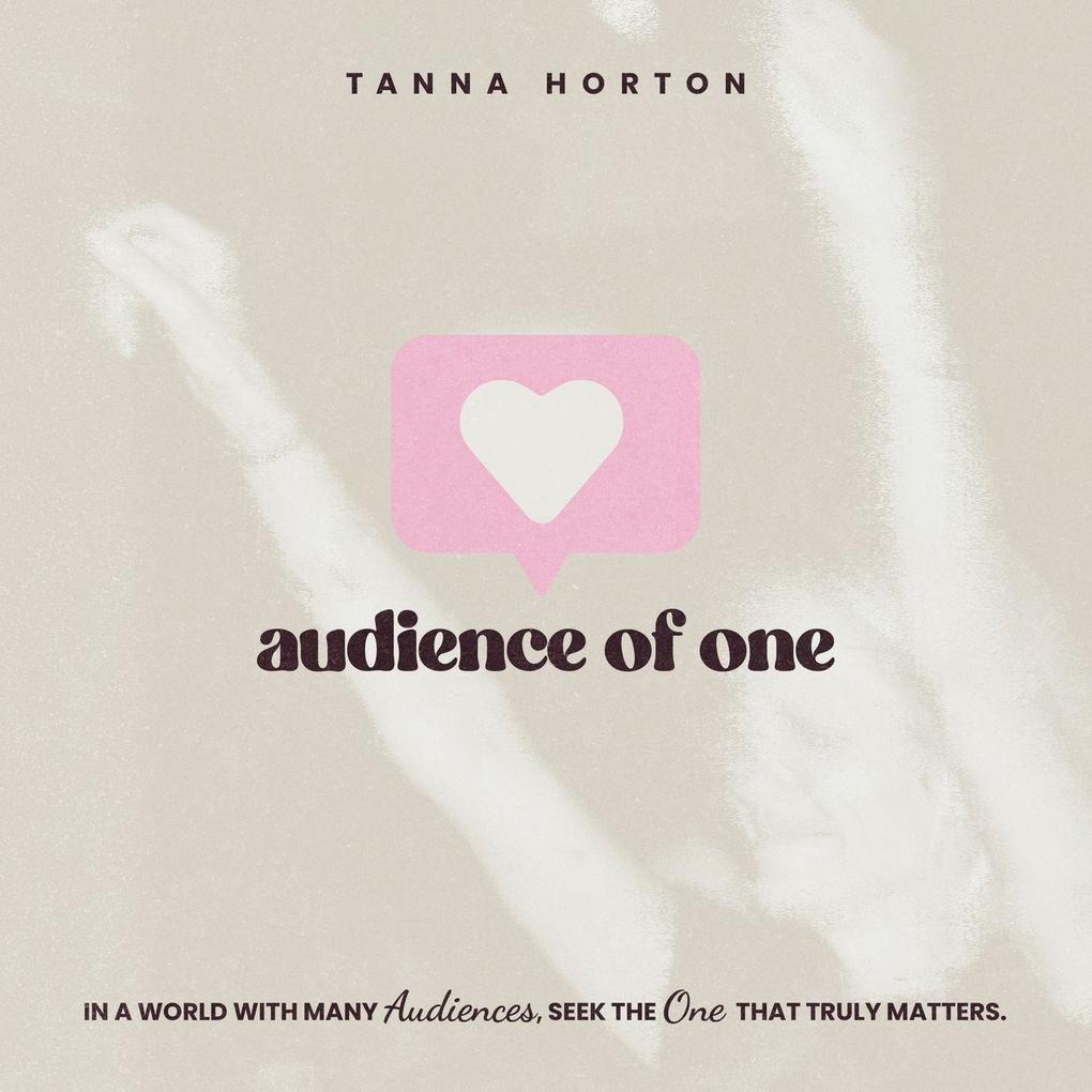 Audience of One