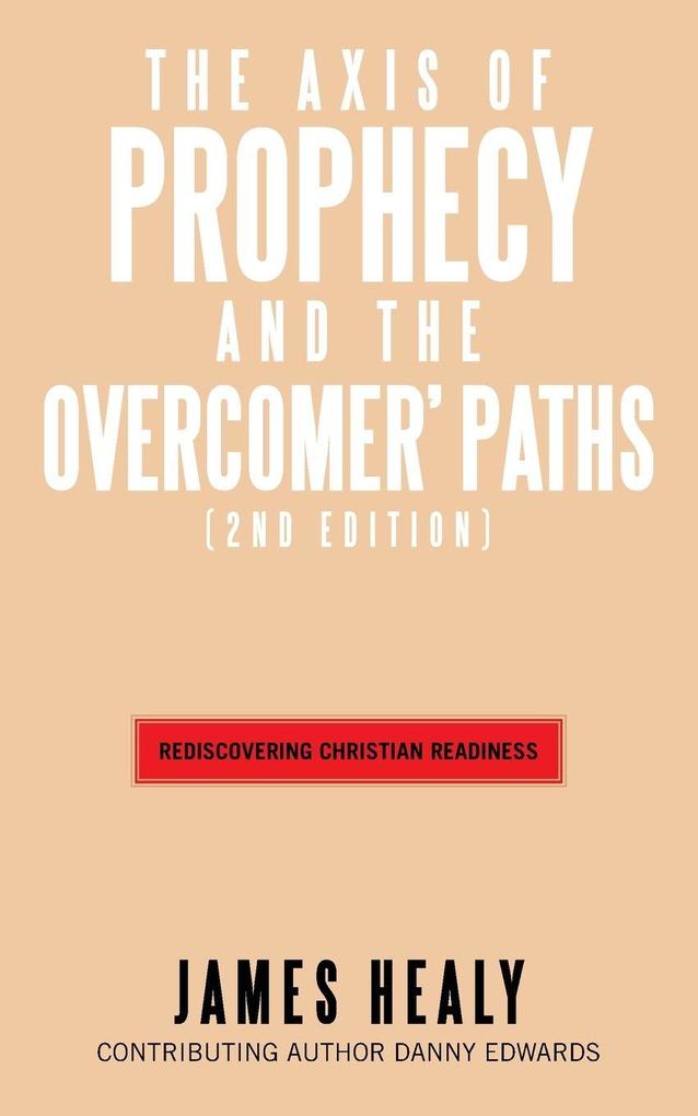 The Axis of Prophecy and The Overcomer's Path