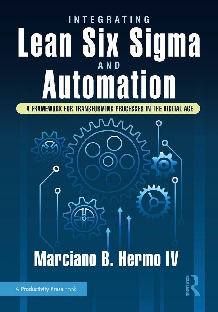 Integrating Lean Six Sigma and Automation