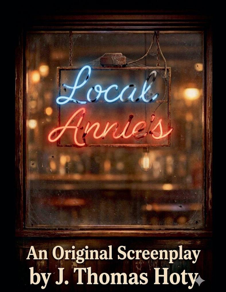 LOCAL ANNIE'S - A Screenplay