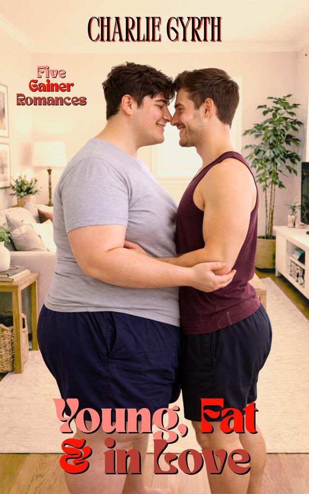 Young Fat and in Love: Five Gainer Romances