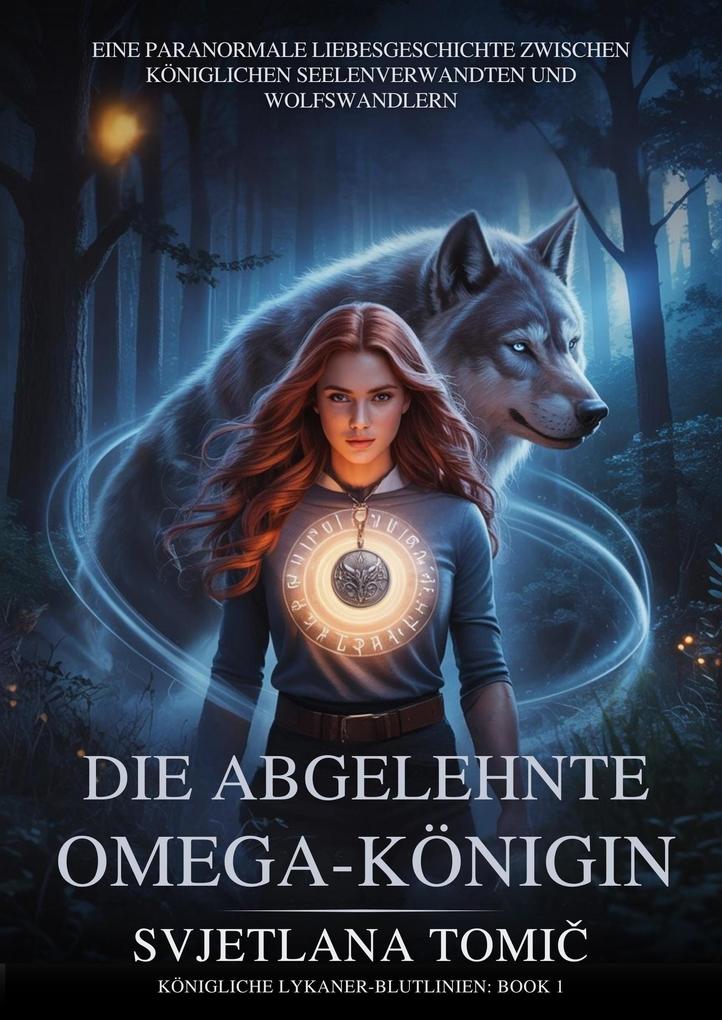 Die Abgelehnte Omega-Königin (Königliche Lykaner-Blutlinien #1)
