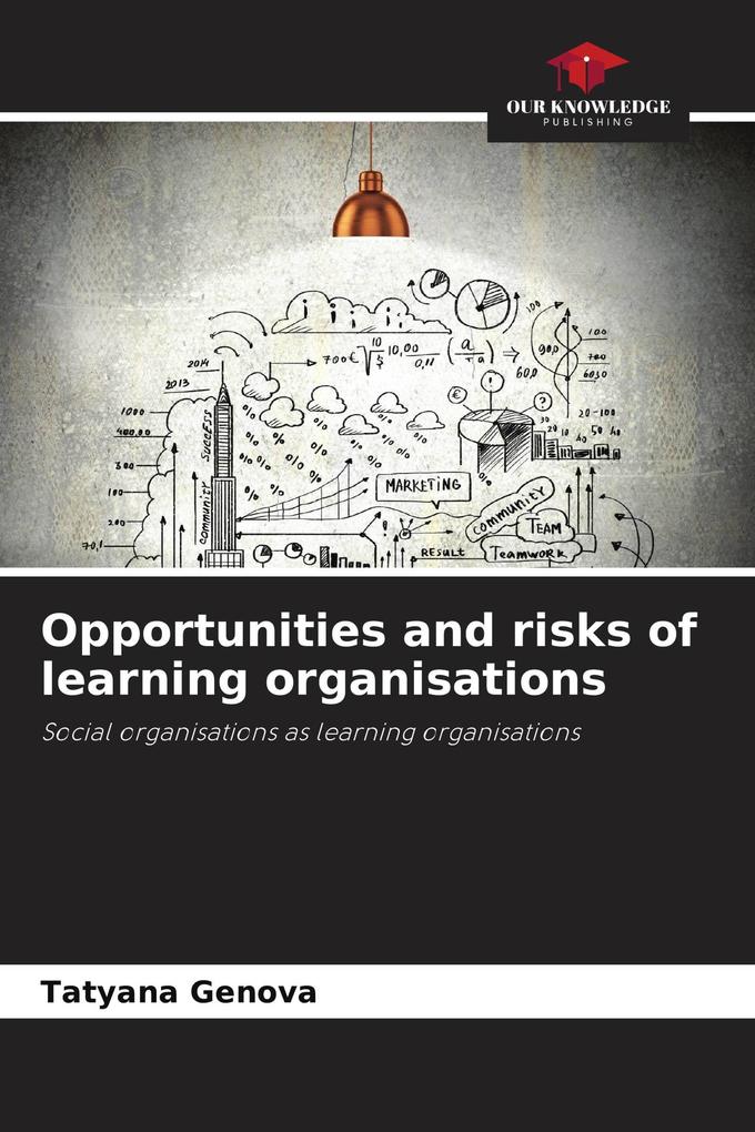 Opportunities and risks of learning organisations