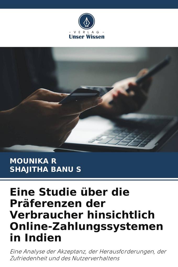 Eine Studie über die Präferenzen der Verbraucher hinsichtlich Online-Zahlungssystemen in Indien