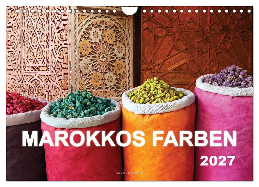 Marokkos Farben (Wandkalender 2027 DIN A4 quer) CALVENDO Monatskalender