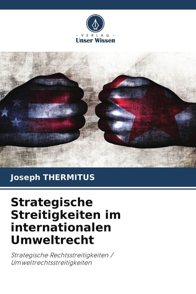 Strategische Streitigkeiten im internationalen Umweltrecht