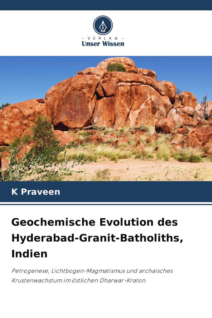 Geochemische Evolution des Hyderabad-Granit-Batholiths Indien