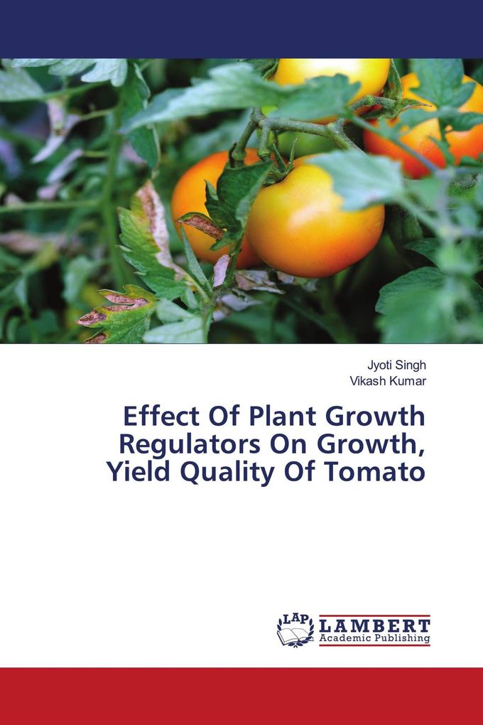 Effect Of Plant Growth Regulators On Growth Yield Quality Of Tomato
