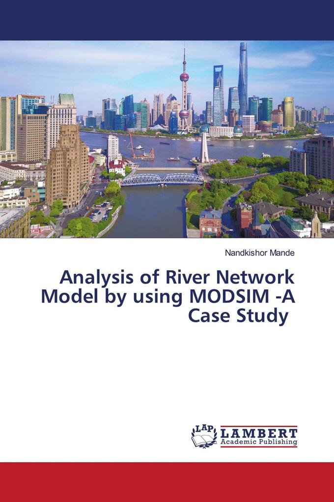 Analysis of River Network Model by using MODSIM -A Case Study