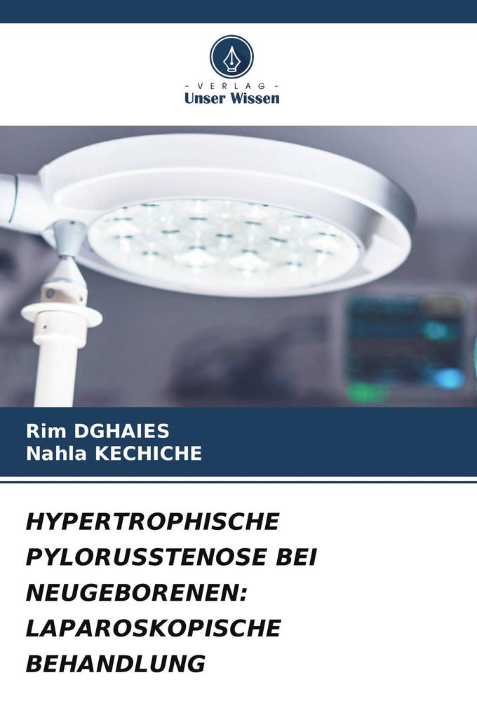 HYPERTROPHISCHE PYLORUSSTENOSE BEI NEUGEBORENEN: LAPAROSKOPISCHE BEHANDLUNG