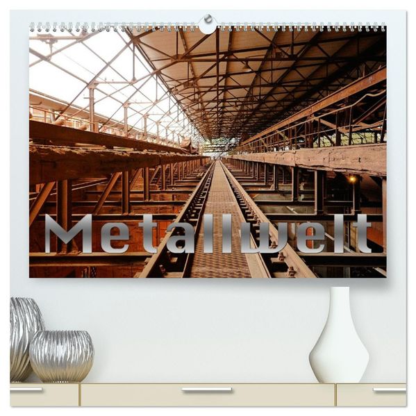 Metallwelt (hochwertiger Premium Wandkalender 2027 DIN A2 quer) Kunstdruck in Hochglanz
