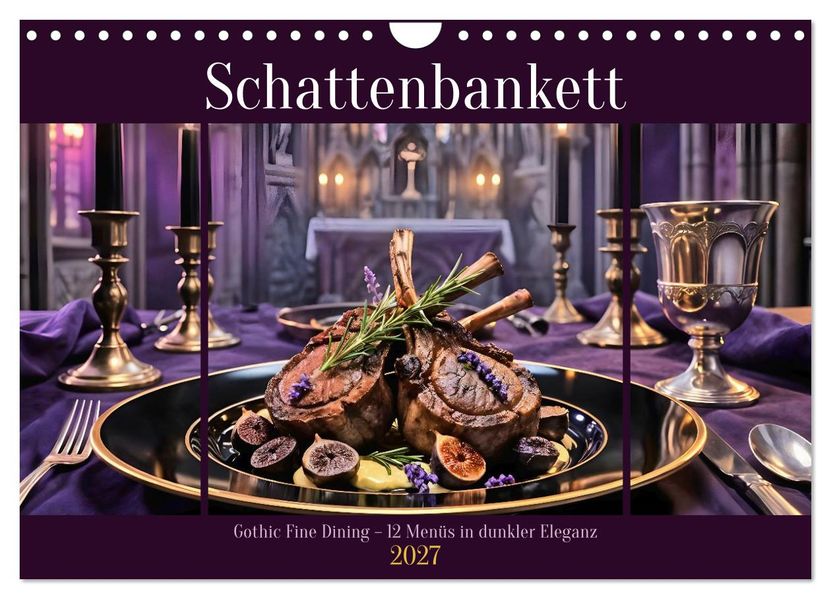 Schattenbankett - Gothic Fine Dining - 12 Menüs in dunkler Eleganz (Wandkalender 2027 DIN A4 quer) CALVENDO Monatskalender