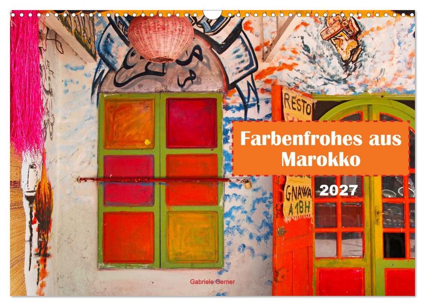 Farbenfrohes aus Marokko (Wandkalender 2027 DIN A3 quer) CALVENDO Monatskalender