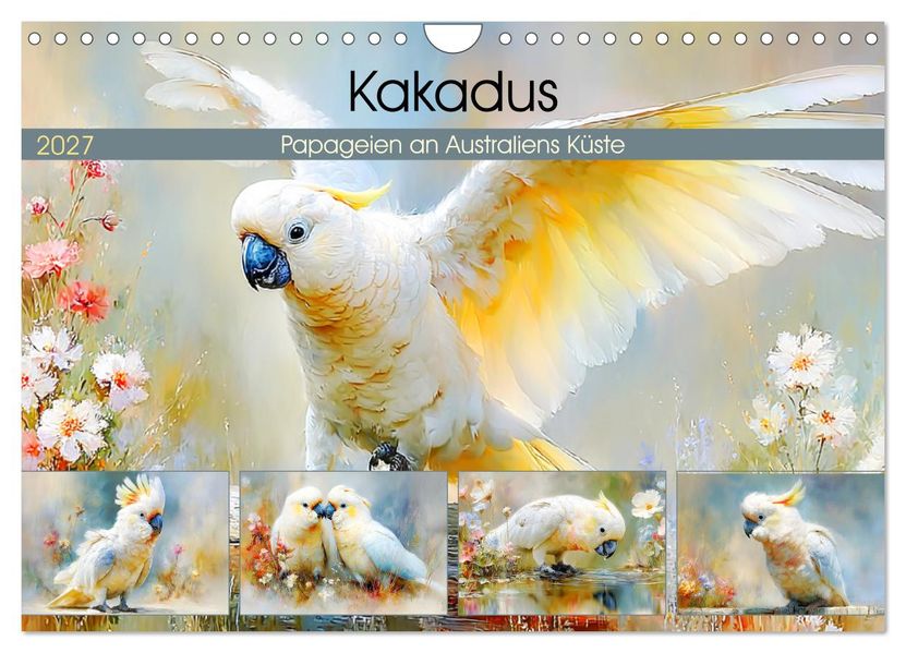 Kakadus. Papageien an Australiens Küste (Wandkalender 2027 DIN A4 quer) CALVENDO Monatskalender