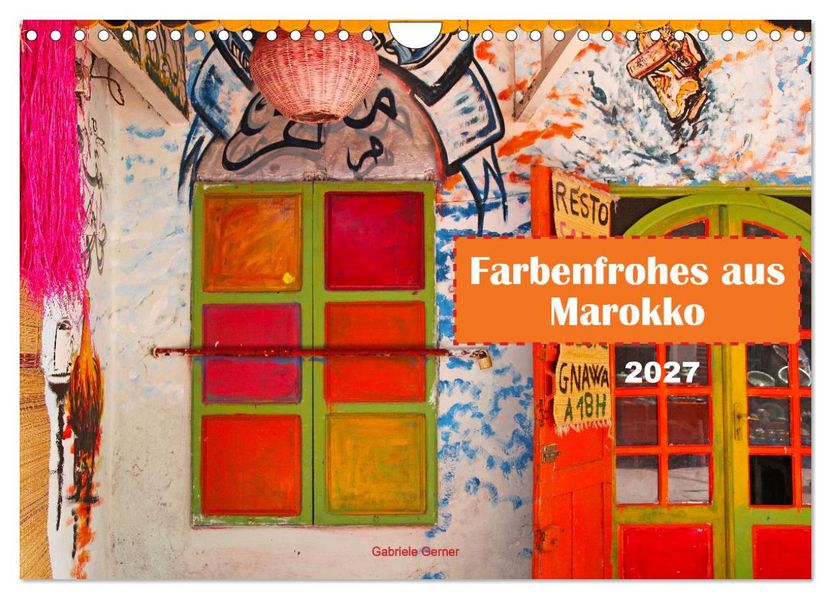 Farbenfrohes aus Marokko (Wandkalender 2027 DIN A4 quer) CALVENDO Monatskalender