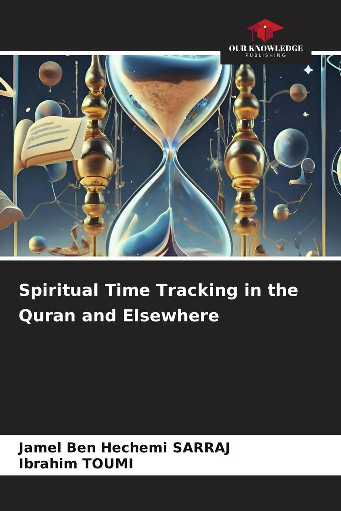 Spiritual Time Tracking in the Quran and Elsewhere