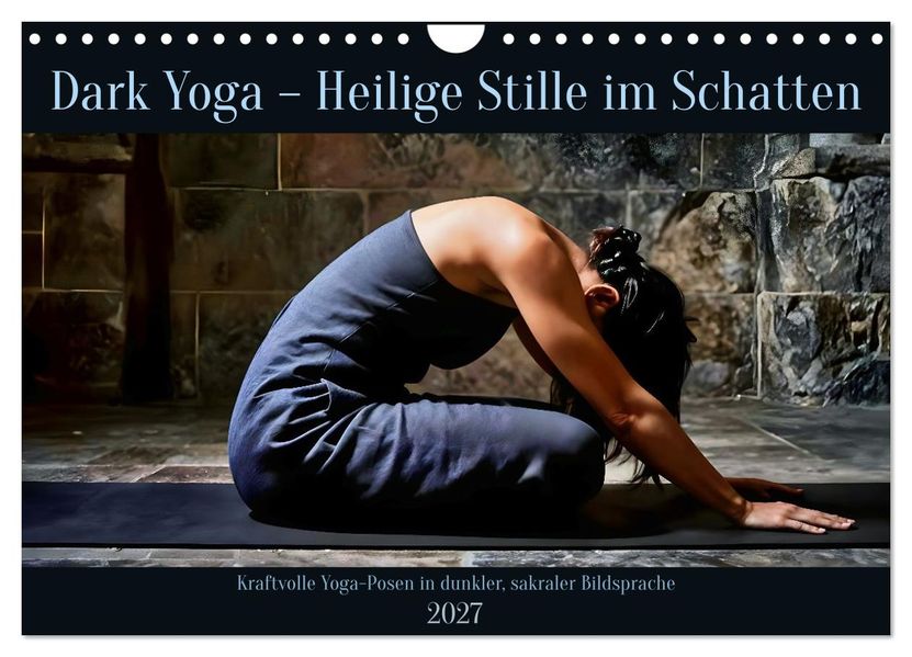 Dark Yoga - Heilige Stille im Schatten (Wandkalender 2027 DIN A4 quer) CALVENDO Monatskalender