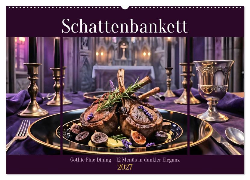Schattenbankett - Gothic Fine Dining - 12 Menüs in dunkler Eleganz (Wandkalender 2027 DIN A2 quer) CALVENDO Monatskalender