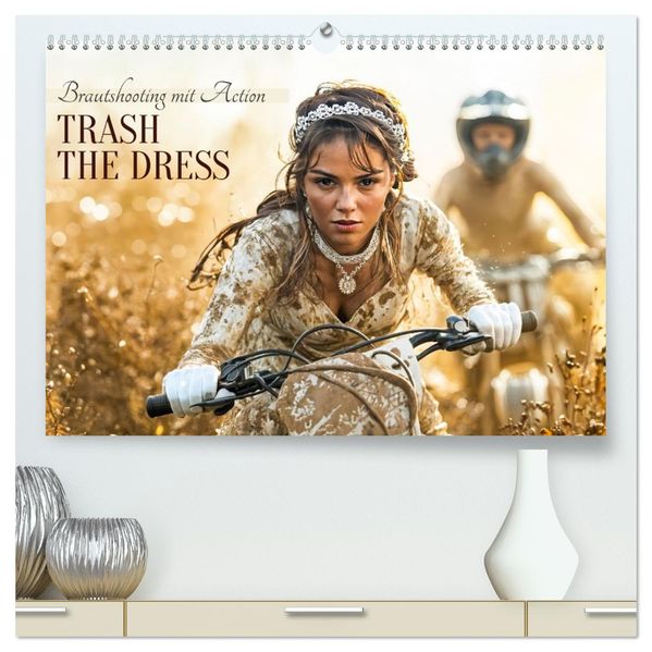 Trash The Dress - Brautshooting mit Action (hochwertiger Premium Wandkalender 2027 DIN A2 quer) Kunstdruck in Hochglanz